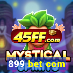 899 bet com